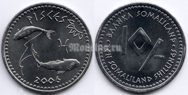 монета Сомалиленд 10 шиллингов 2006 год серия Знаки зодиака - рыбы