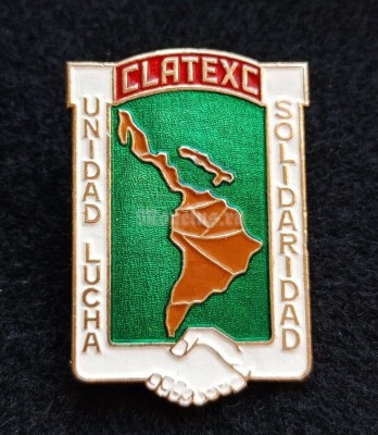 Значок CLATEXC UNIDAD LUCHA SOLIDARIDAD единство борьба солидарность стран Южной и Центральной Америки